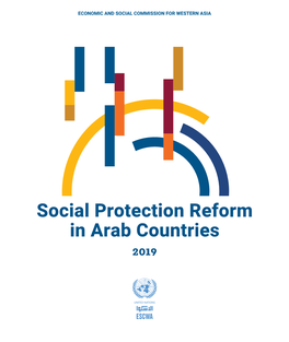Social Protection Reform in Arab Countries 2019 E/ESCWA/SDD/2019/1