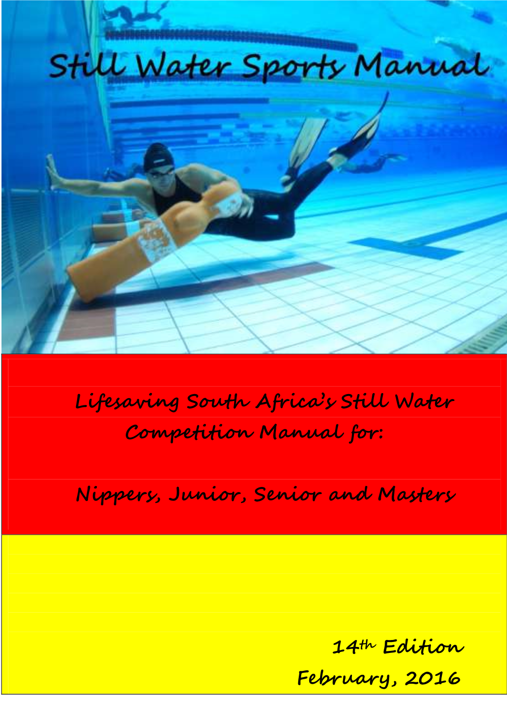 Lifesaving South Africa's Still Water Competition Manual For: Nippers, Junior, Senior and Masters 14Th Edition February, 2016