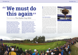 Televising the Ryder Cup 2014 Involvement with the Event Began Around the Time of the Open Golf Championship at Hoylake in July