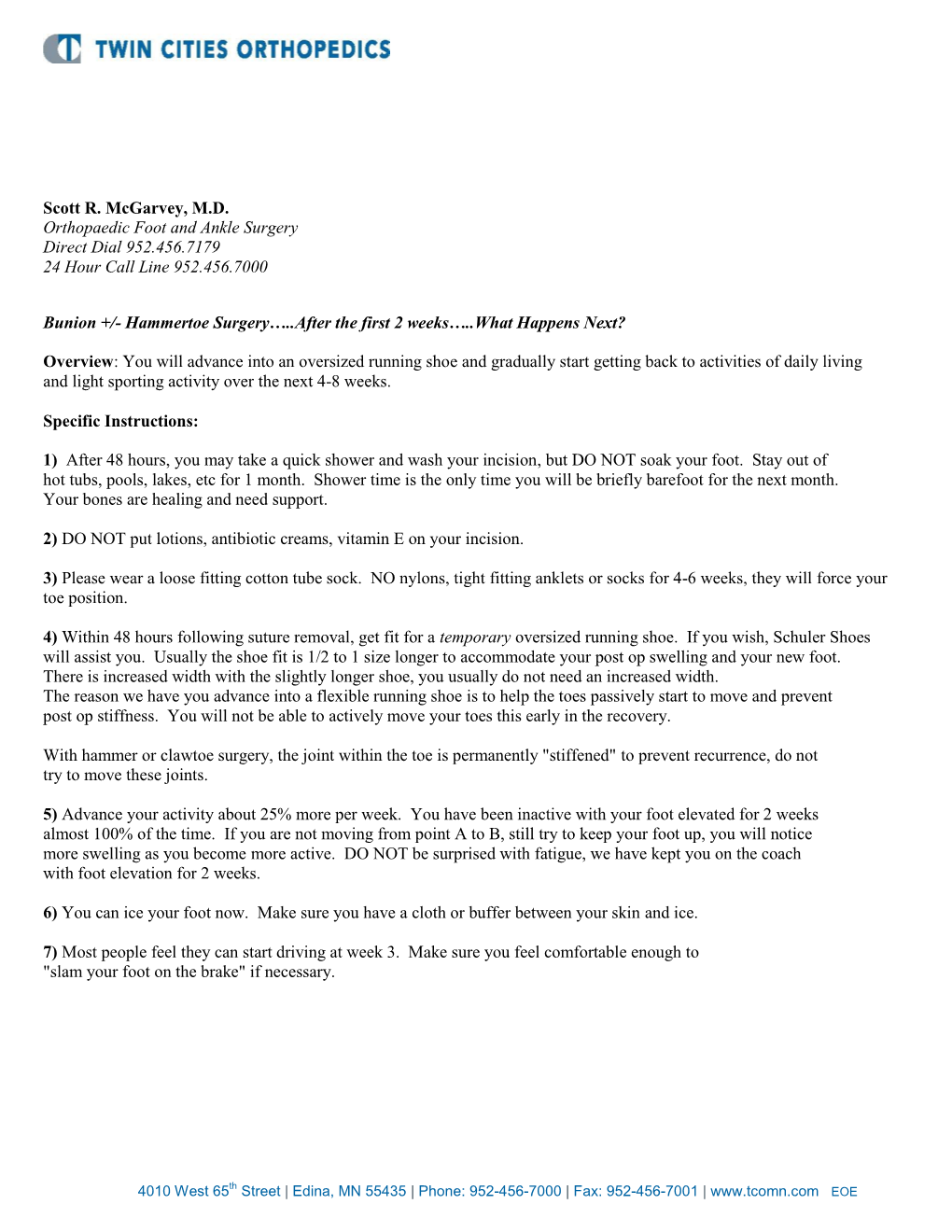 Scott R. Mcgarvey, M.D. Orthopaedic Foot and Ankle Surgery Direct Dial 952.456.7179 24 Hour Call Line 952.456.7000