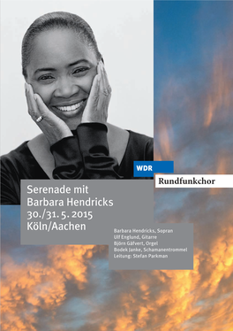 Serenade Mit Barbara Hendricks 30./31. 5. 2015 Köln/Aachen