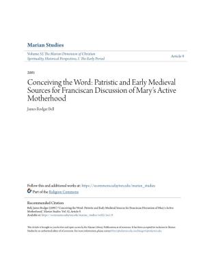 Conceiving the Word: Patristic and Early Medieval Sources for Franciscan Discussion of Mary's Active Motherhood James Rodger Bell