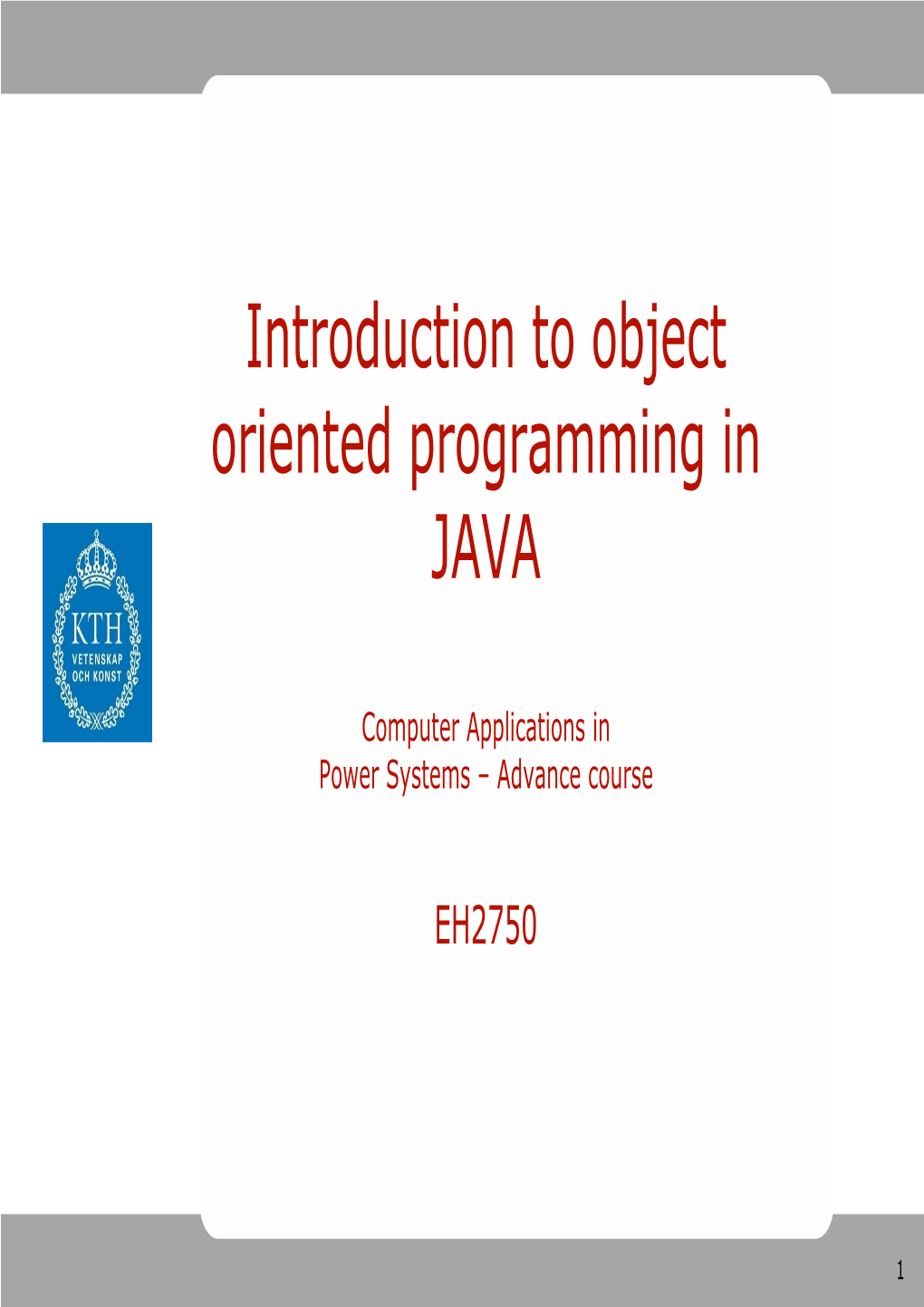 Introduction to Object Oriented Programming in JAVA