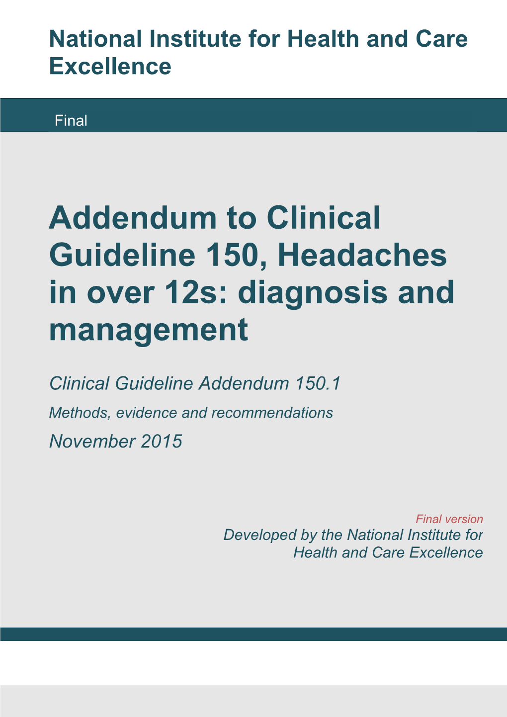 Addendum to Clinical Guideline 150, Headaches in Over 12S: Diagnosis and Management