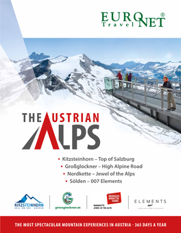 • Kitzsteinhorn – Top of Salzburg • Großglockner – High Alpine Road • Nordkette – Jewel of the Alps • Sölden – 007 Elements