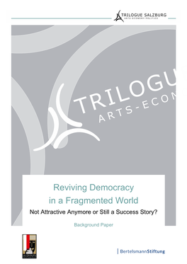 Reviving Democracy in a Fragmented World Not Attractive Anymore Or Still a Success Story?