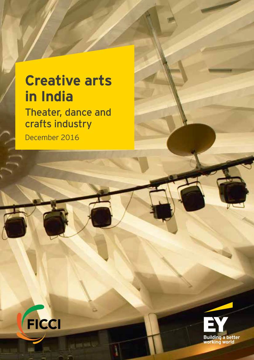 Creative Arts in India Theater, Dance and Crafts Industry December 2016 Contents