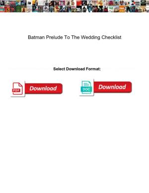 Batman Prelude to the Wedding Checklist