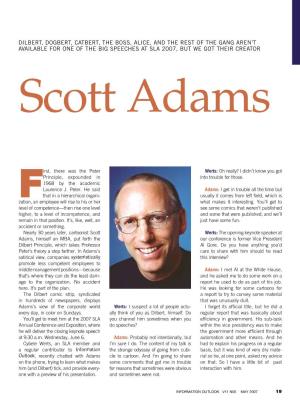 Dilbert, Dogbert, Catbert, the Boss, Alice, and the Rest of the Gang Aren’T Available for One of the Big Speeches at SLA 2007, but We Got Their Creator Scott Adams