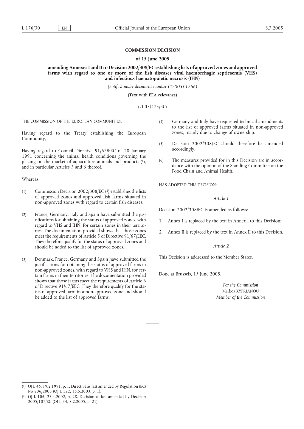 COMMISSION DECISION of 15 June 2005 Amending Annexes I and II To