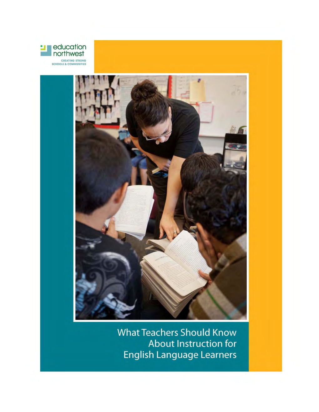 What Teachers Should Know About Instruction for Ells