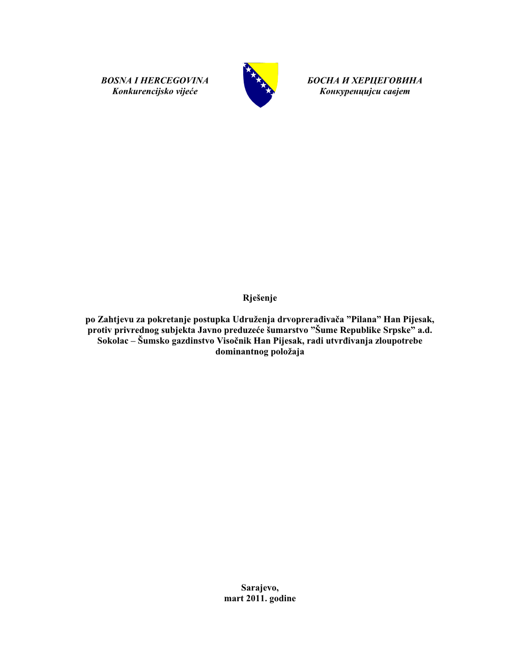 БОСНА И ХЕРЦЕГОВИНА Konkurencijsko Vijeće Конкуренцијси Савјет