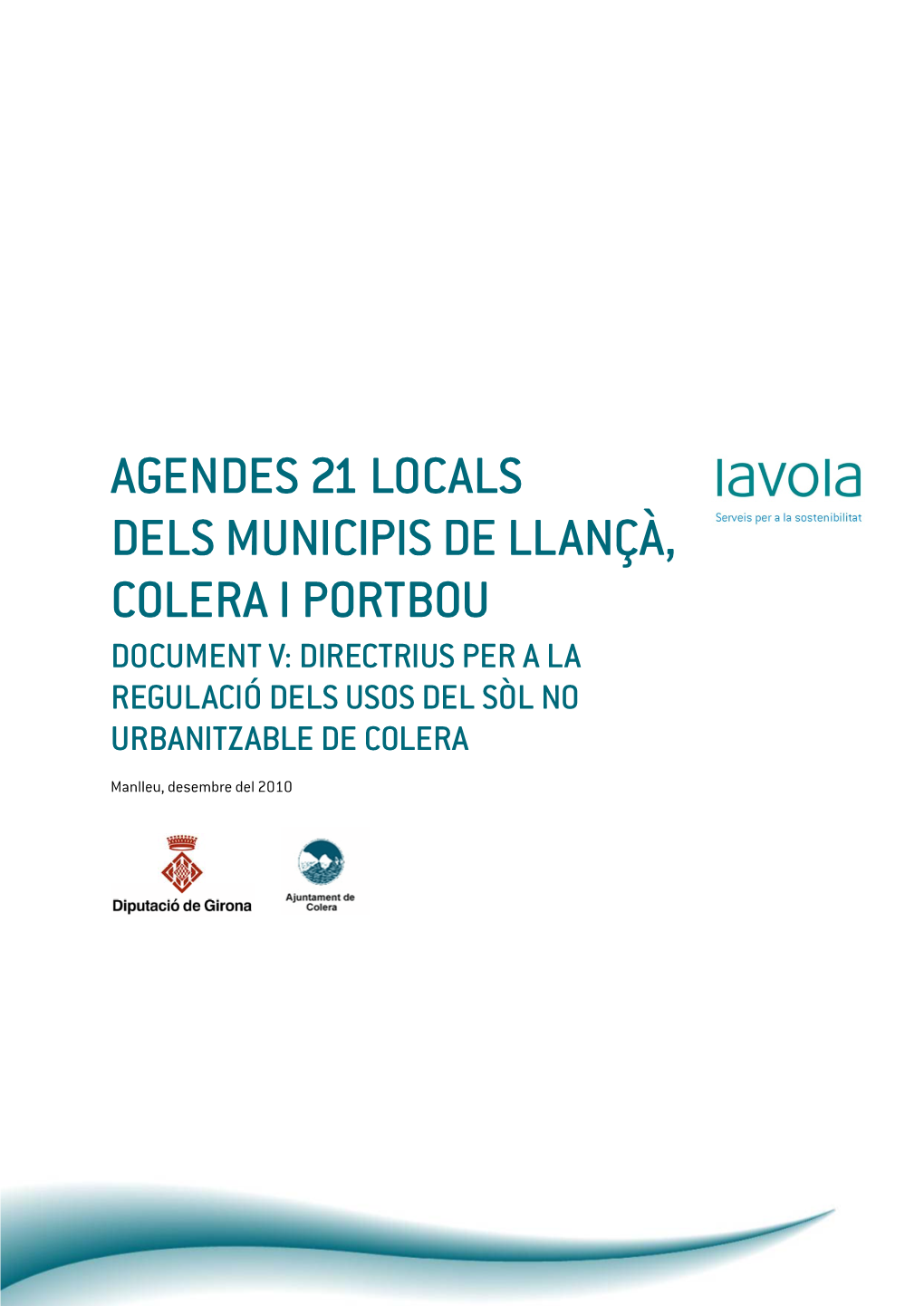 Agendes 21 Locals Dels Municipis De Llançà, Colera I Portbou Document V: Directrius Per a La Regulació Dels Usos Del Sòl No Urbanitzable De Colera