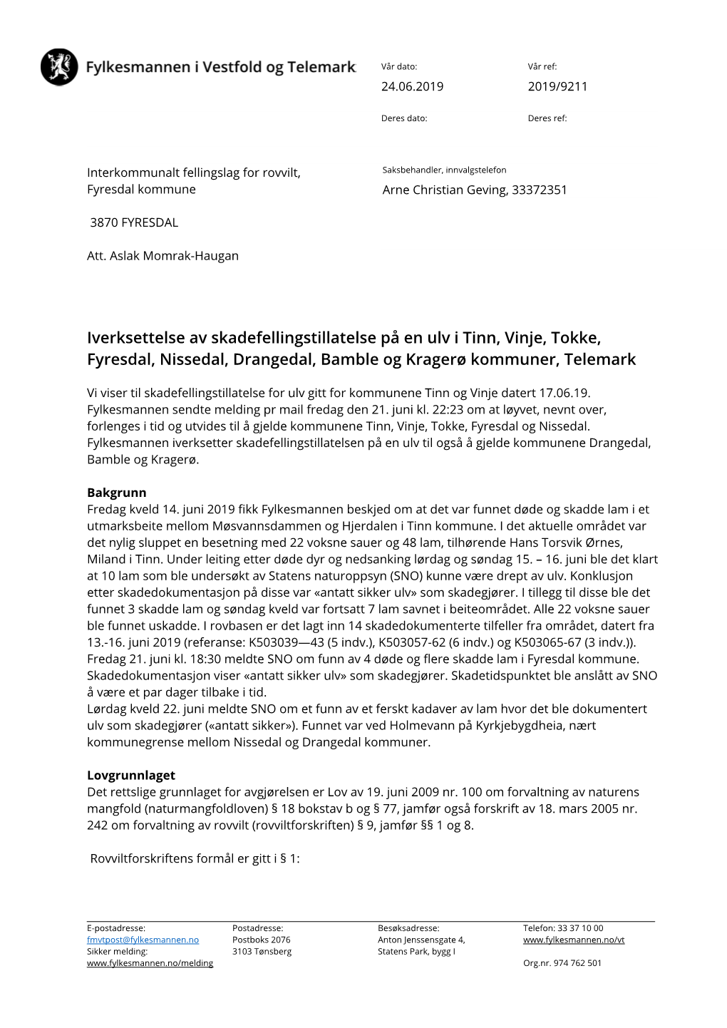 Iverksettelse Av Skadefellingstillatelse På En Ulv I Tinn, Vinje, Tokke, Fyresdal, Nissedal, Drangedal, Bamble Og Kragerø Kommuner, Telemark