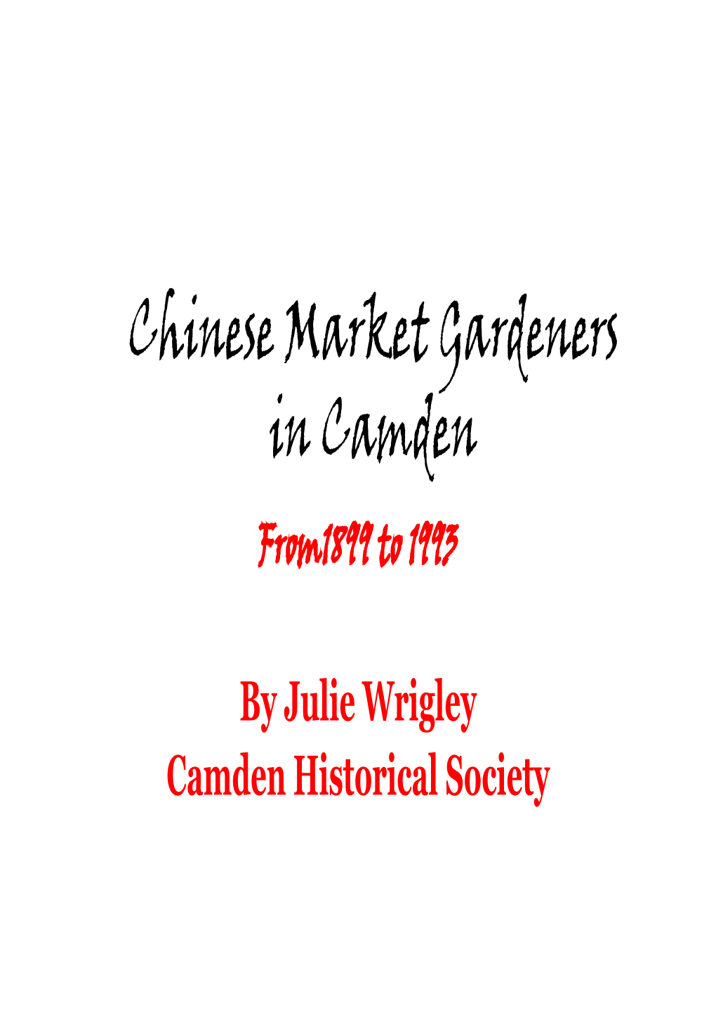 Chinese Market Gardeners in Camden From1899 to 1993