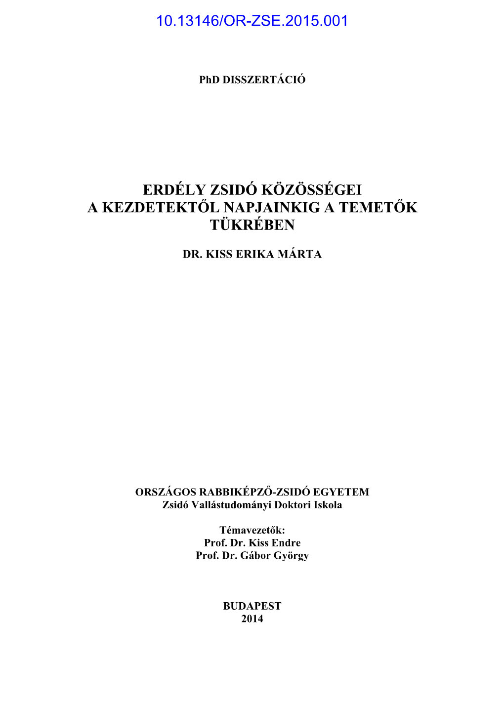 Erdély Zsidó Közösségei a Kezdetektől Napjainkig a Temetők Tükrében