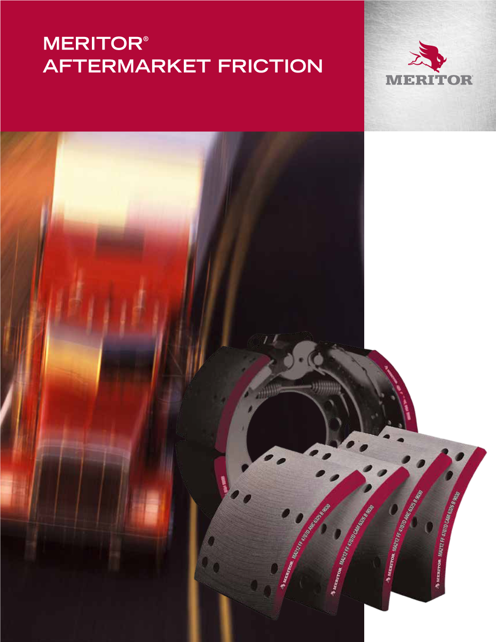 Meritor® Aftermarket Friction Beyond Friction That Fits