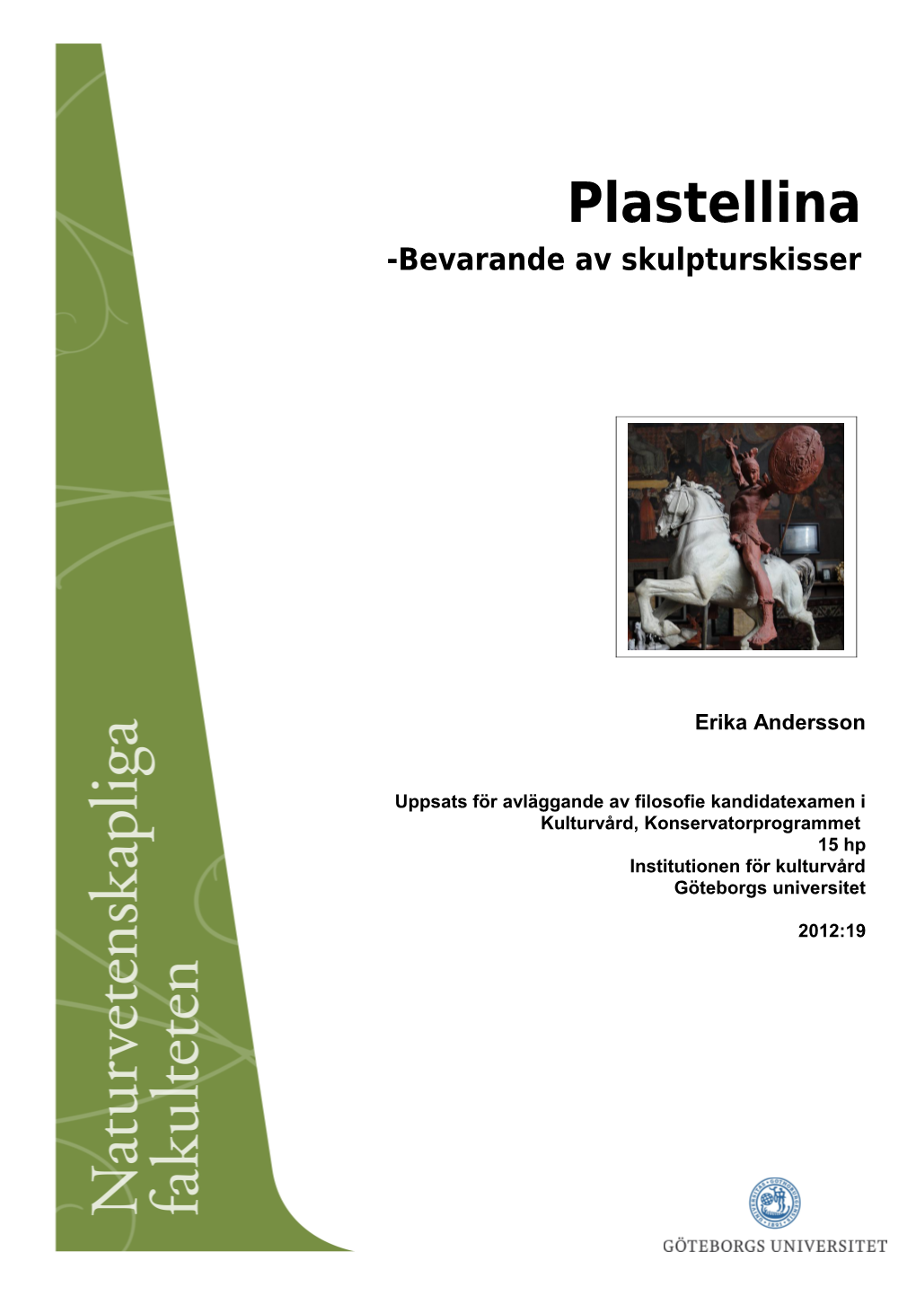 Plastellina -Bevarande Av Skulpturskisser