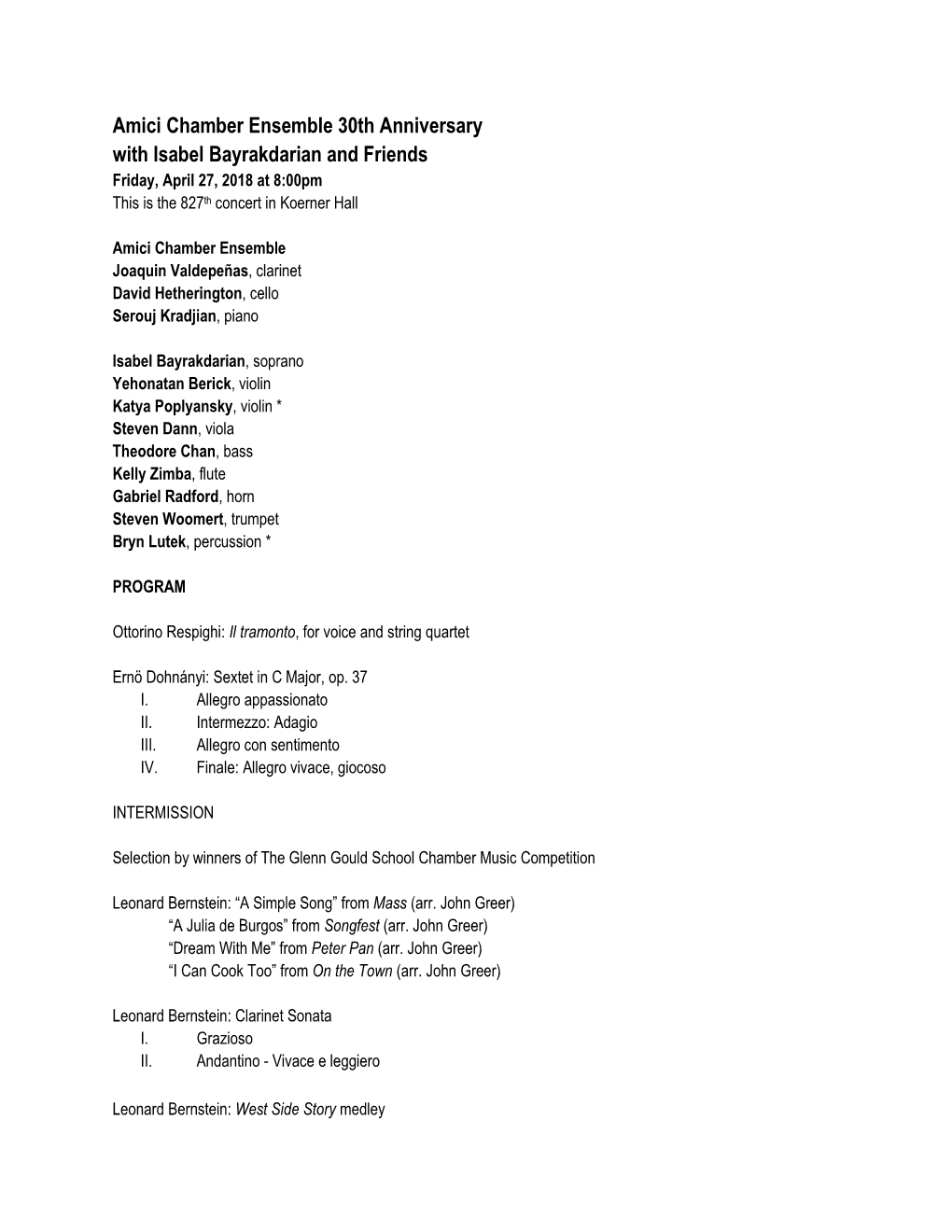 Amici Chamber Ensemble 30Th Anniversary with Isabel Bayrakdarian and Friends Friday, April 27, 2018 at 8:00Pm This Is the 827Th Concert in Koerner Hall