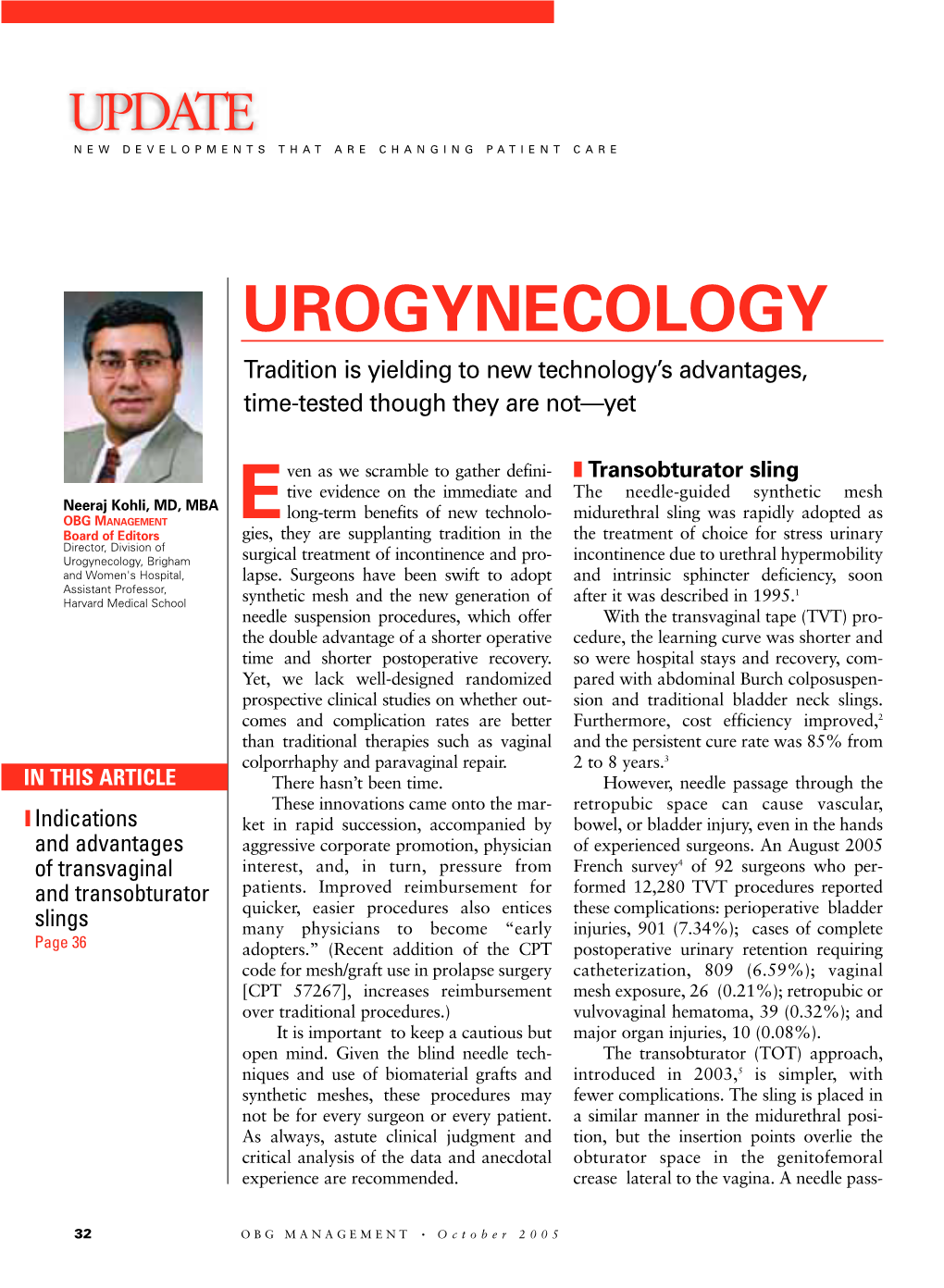 UROGYNECOLOGY Tradition Is Yielding to New Technology’S Advantages, Time-Tested Though They Are Not—Yet