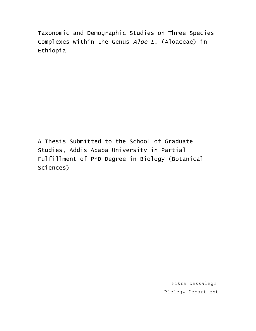 Taxonomic and Demographic Studies on Three Species Complexes Within the Genus Aloe L