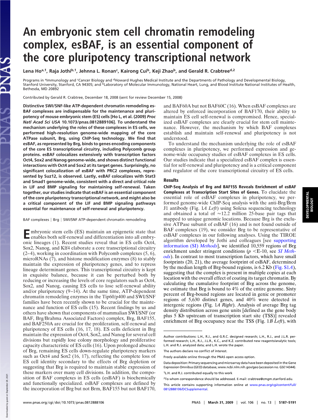 An Embryonic Stem Cell Chromatin Remodeling Complex, Esbaf, Is an Essential Component of the Core Pluripotency Transcriptional Network