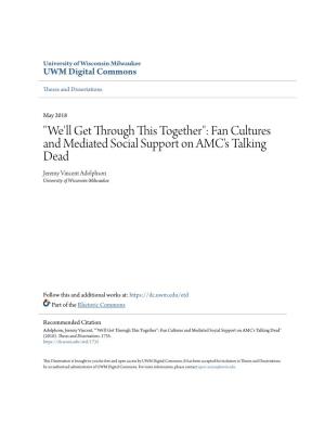 Fan Cultures and Mediated Social Support on AMC's Talking Dead Jeremy Vincent Adolphson University of Wisconsin-Milwaukee
