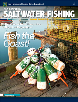 New Hampshire Fish and Game Department NEW HAMPSHIRE SALTWATER FISHING 2018 DIGEST the Official New Hampshire Digest of Regulations Fish the Coast!