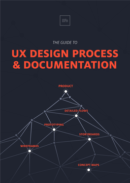 The Guide to UX Design Process and Documentation