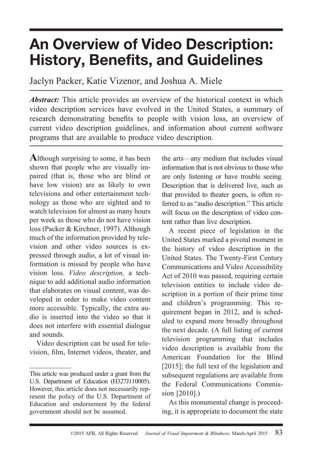 An Overview of Video Description: History, Benefits, and Guidelines Jaclyn Packer, Katie Vizenor, and Joshua A