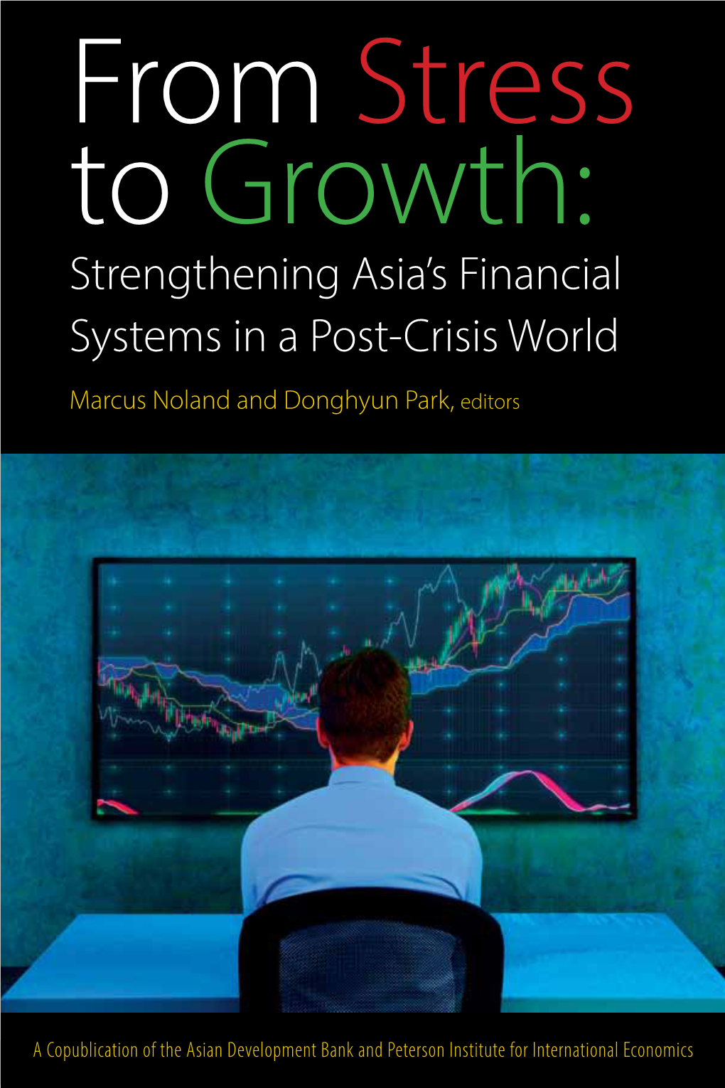 From Stress to Growth: Strengthening Asia's Financial Systems in a Post-Crisis World