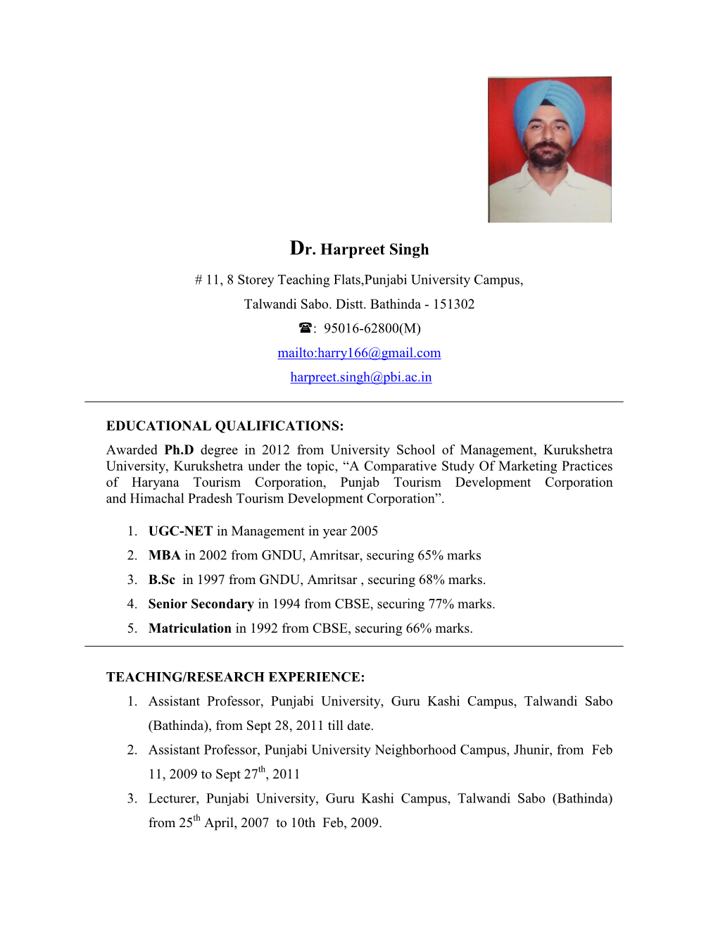 Dr. Harpreet Singh # 11, 8 Storey Teaching Flats,Punjabi University Campus, Talwandi Sabo
