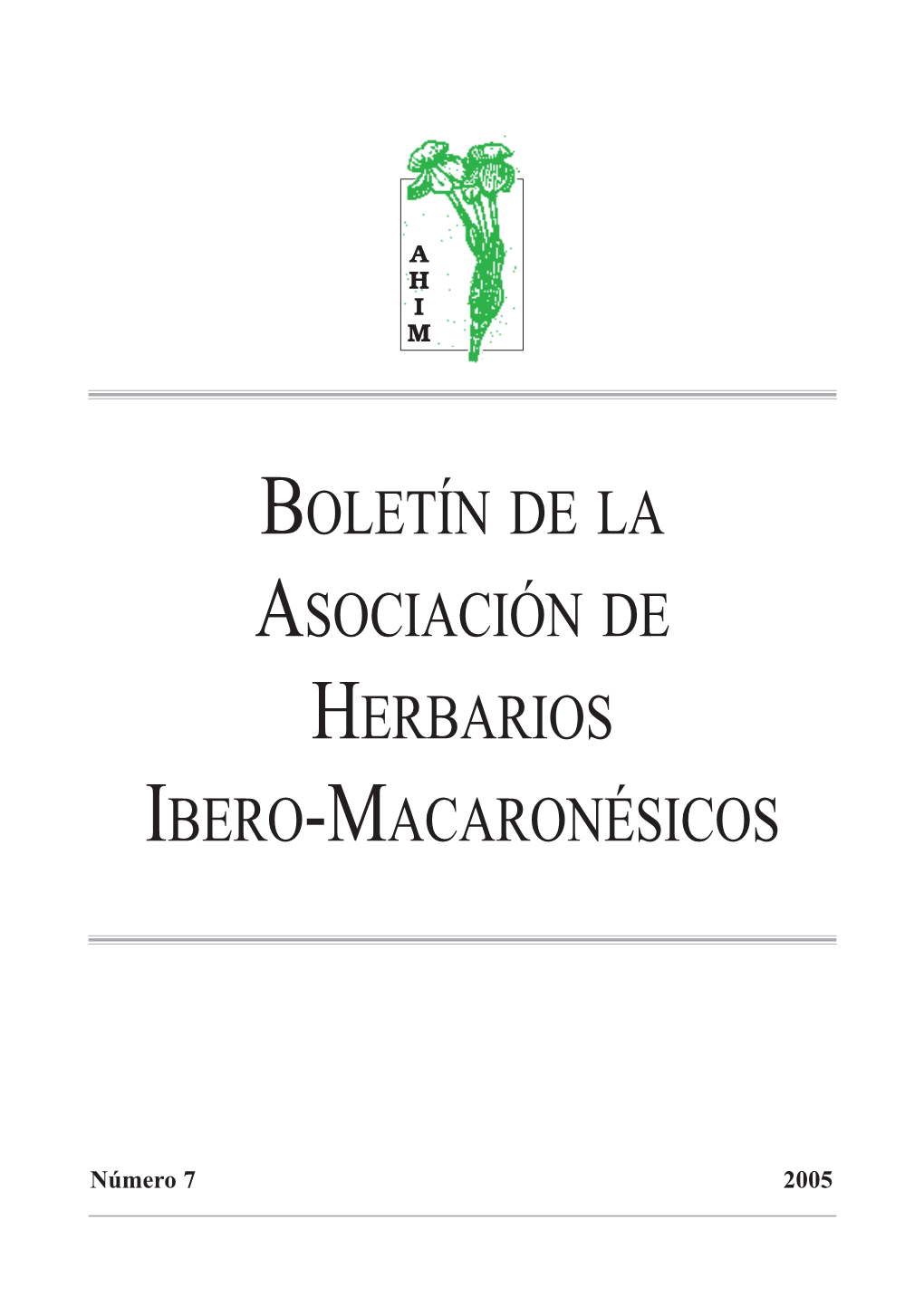 Boletín De La Asociación De Herbarios Ibero-Macaronésicos, Vol. 7. 2005