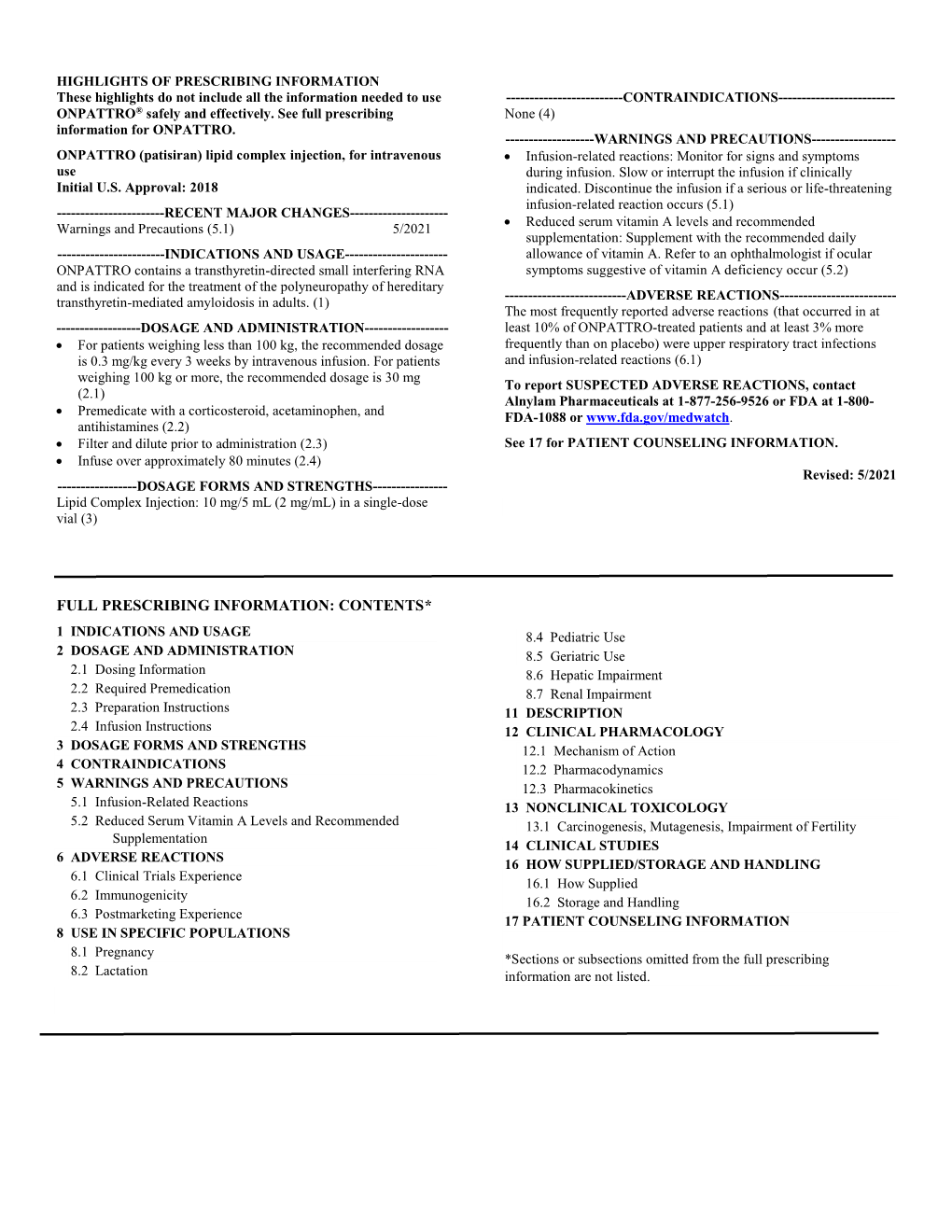 PRESCRIBING INFORMATION These Highlights Do Not Include All the Information Needed to Use ------CONTRAINDICATIONS------ONPATTRO® Safely and Effectively