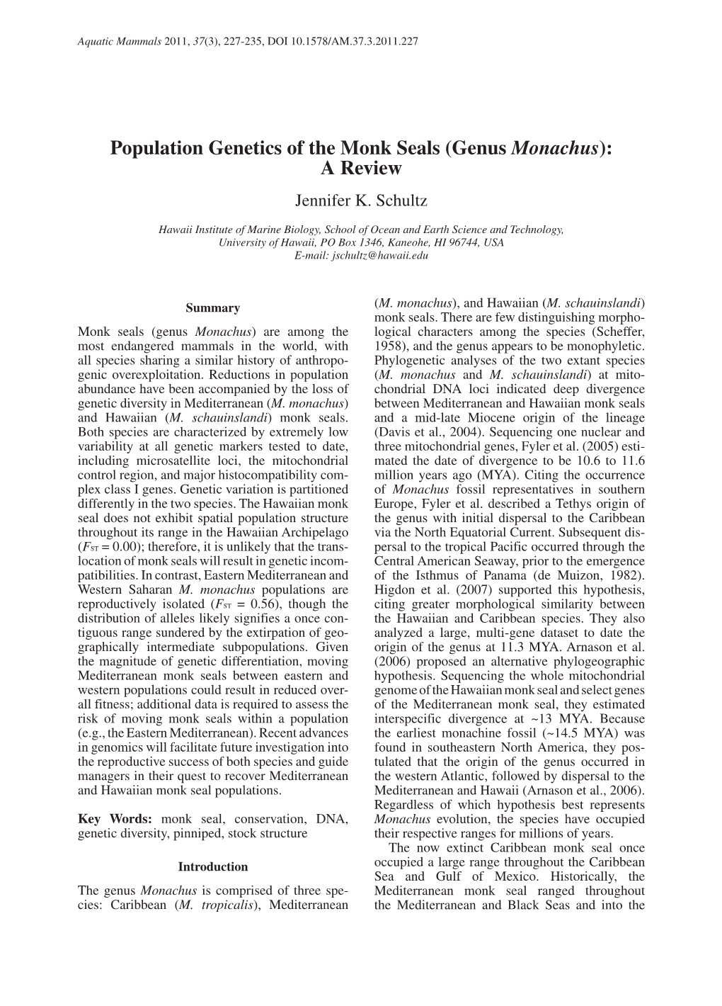 Population Genetics of the Monk Seals (Genus Monachus): a Review Jennifer K