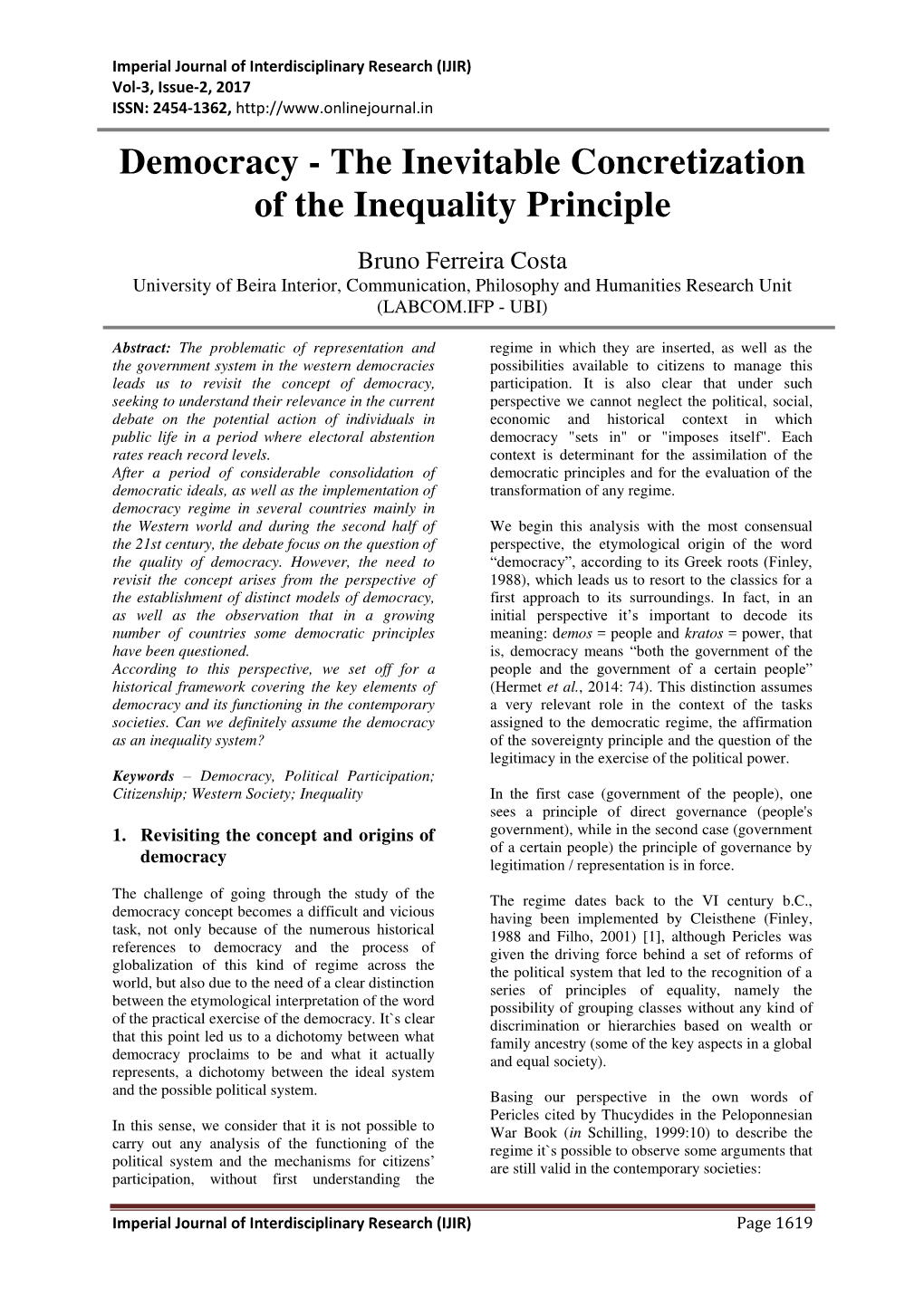 Democracy - the Inevitable Concretization of the Inequality Principle