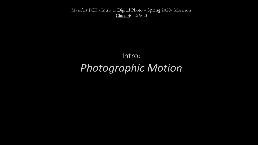 Photographic Motion Photographic Motion: Moving Subjects