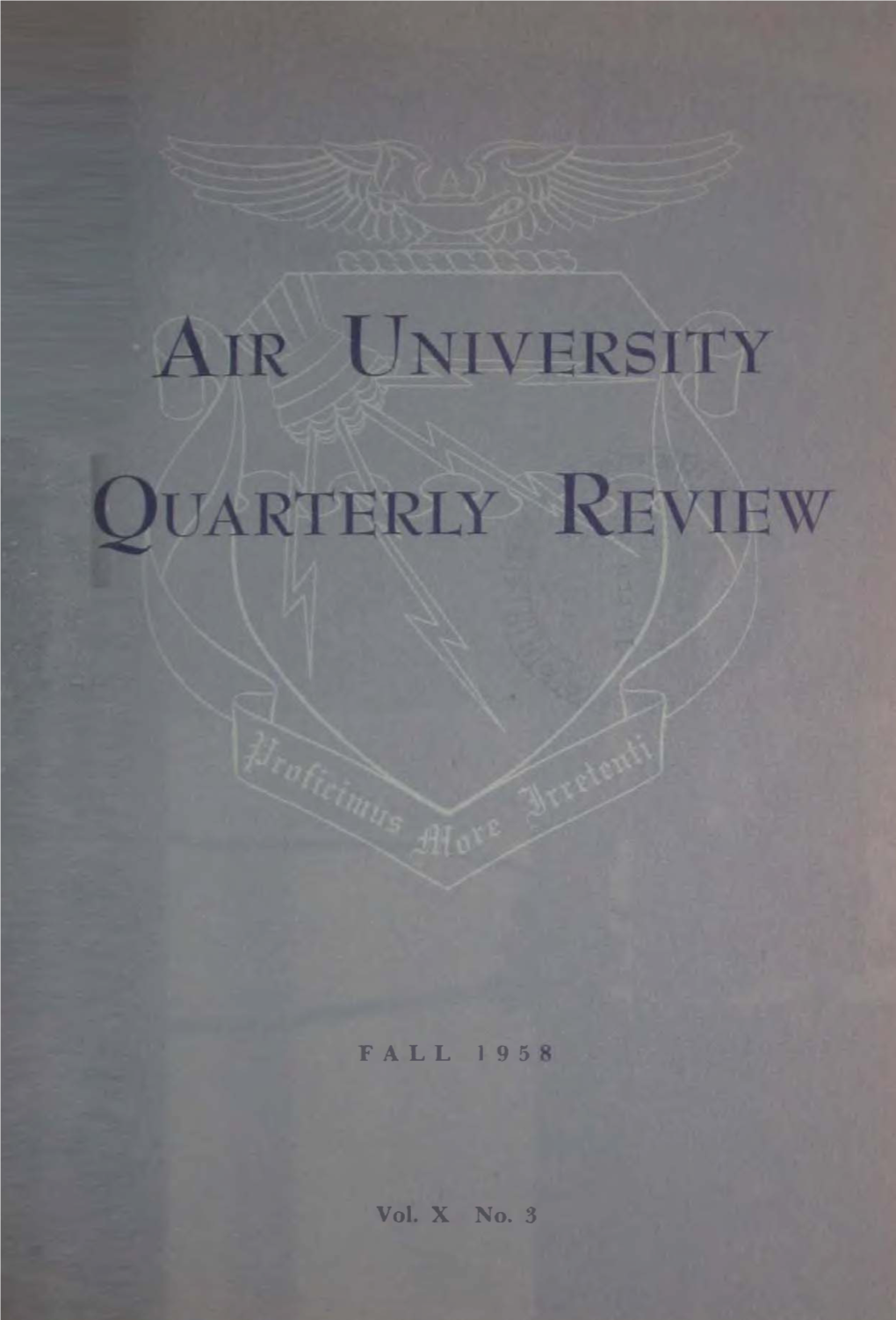 Air University Quarterly Review: Fall 1958, Volume X, No. 3