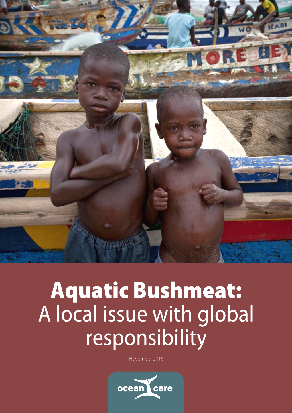 Aquatic Bushmeat: a Local Issue with Global Responsibility November 2016