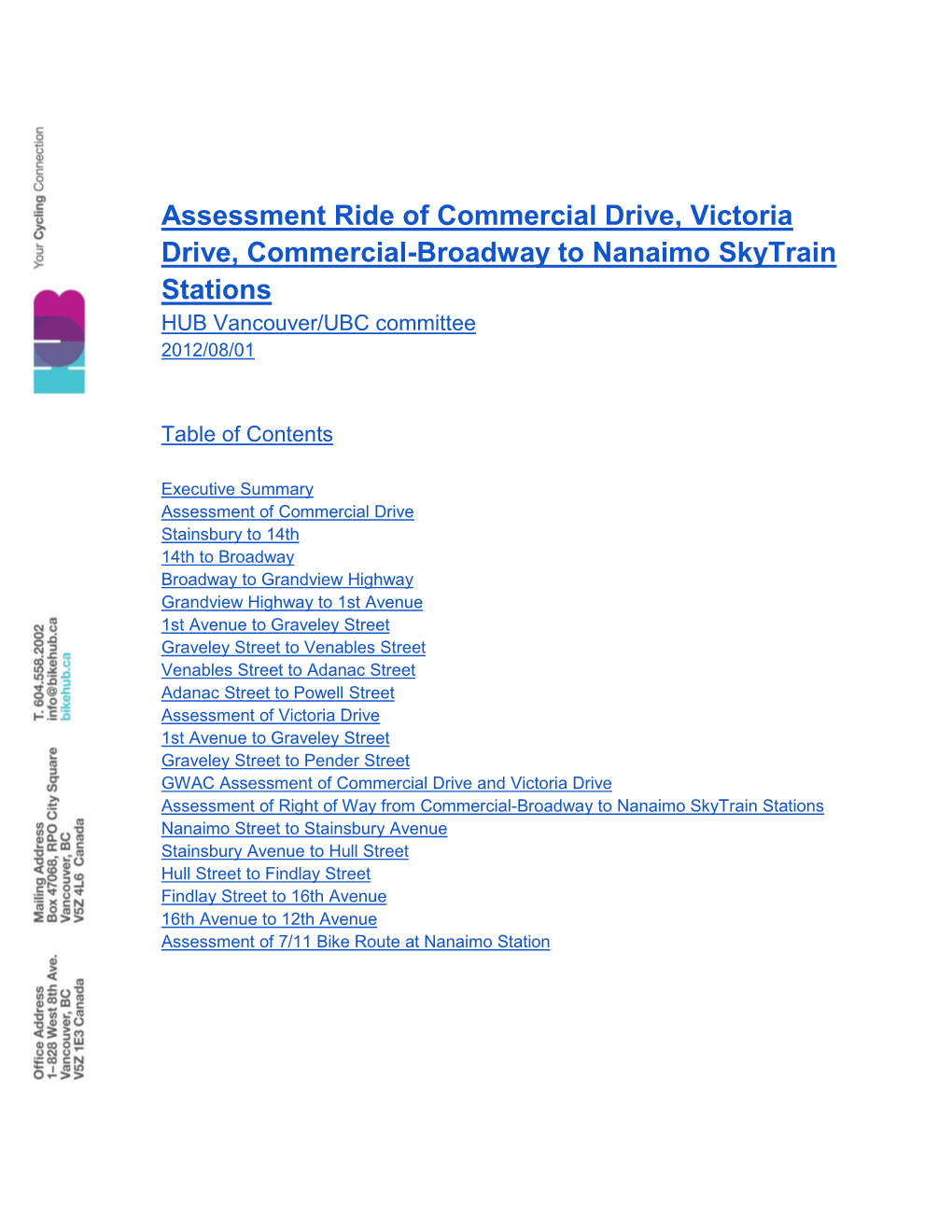 Assessment Ride of Commercial Drive, Victoria Drive, Commercial-Broadway to Nanaimo Skytrain Stations HUB Vancouver/UBC Committee 2012/08/01