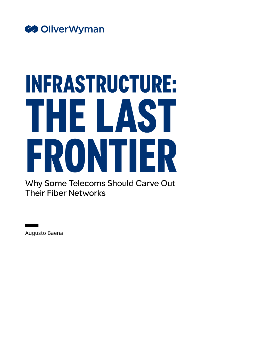 INFRASTRUCTURE: the LAST FRONTIER Why Some Telecoms Should Carve out Their Fiber Networks