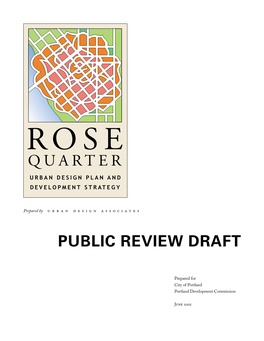 Rose Quarter Urban Design and Development Strategy 2 Was Completed in Six Months, Beginning in September 2000