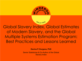 Global Slavery Index, Global Estimates of Modern Slavery, and the Global Multiple Systems Estimation Program: Best Practices and Lessons Learned