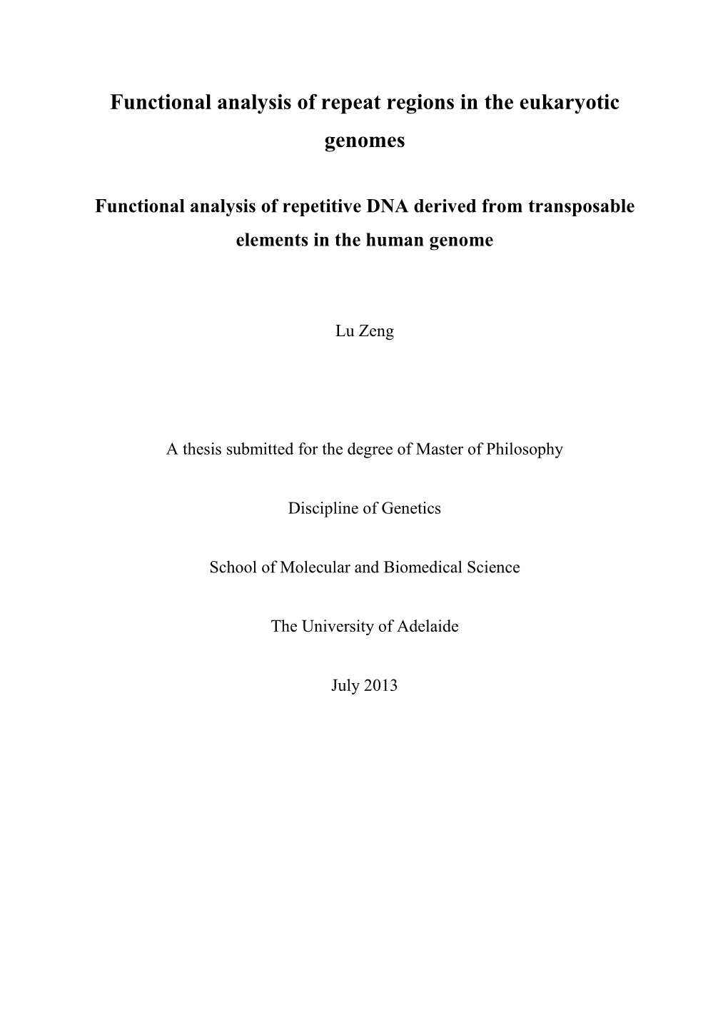 Functional Analysis of Repeat Regions in the Eukaryotic Genomes