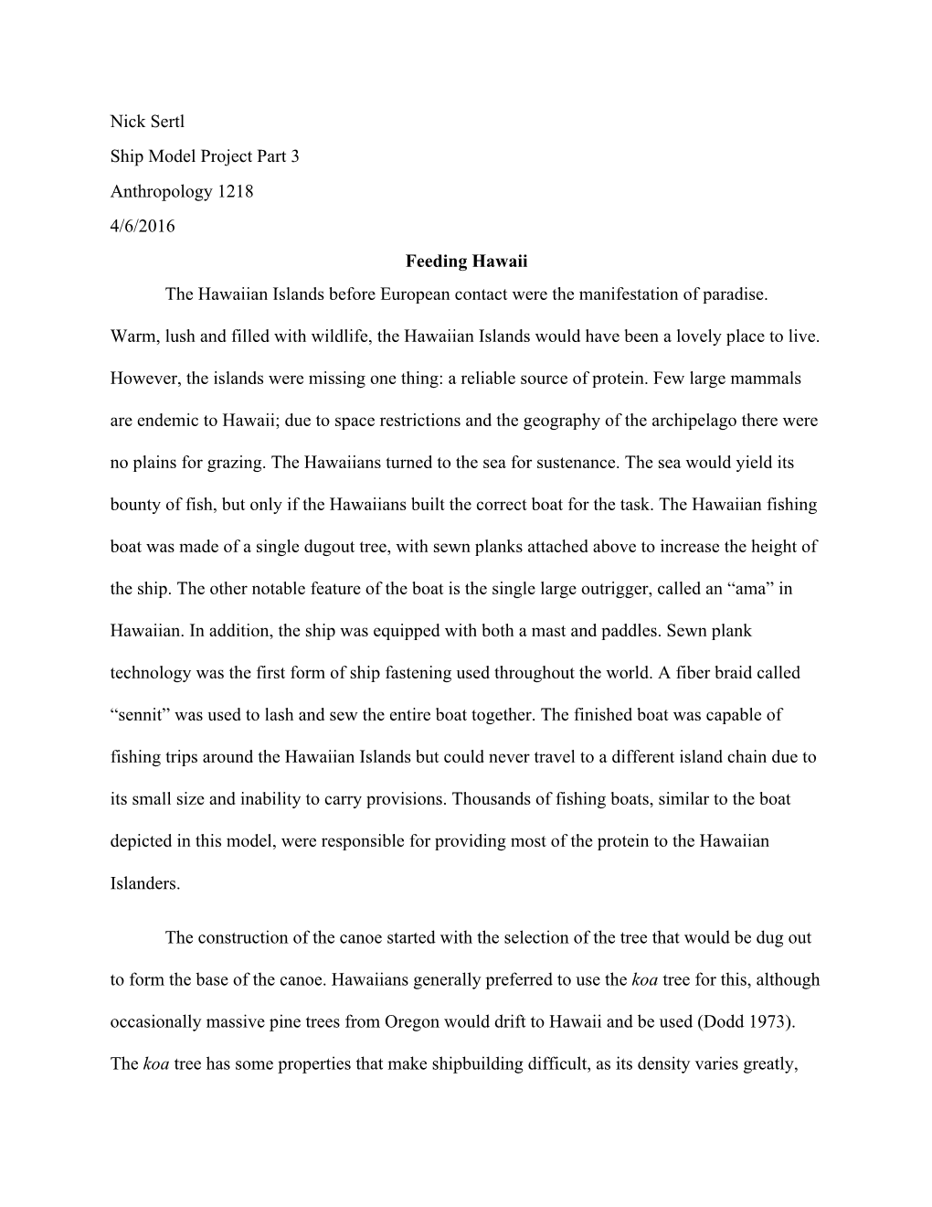 Nick Sertl Ship Model Project Part 3 Anthropology 1218 4/6/2016 Feeding Hawaii the Hawaiian Islands Before European Contact Were the Manifestation of Paradise