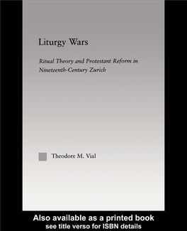 Liturgy Wars: Ritual Theory and Protestant Reform in Nineteenth-Century Zurich/[Edited] by Theodore M.Vial
