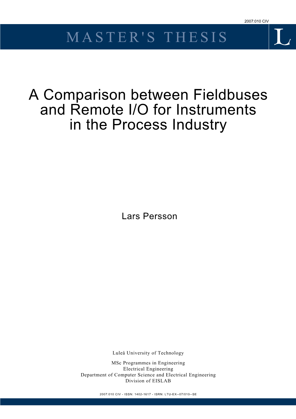 A Comparison Between Fieldbuses and Remote I/O for Instruments in the Process Industry