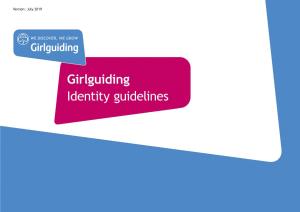 Girlguiding Identity Guidelines Girlguiding Identity Guidelines 2 Introduction