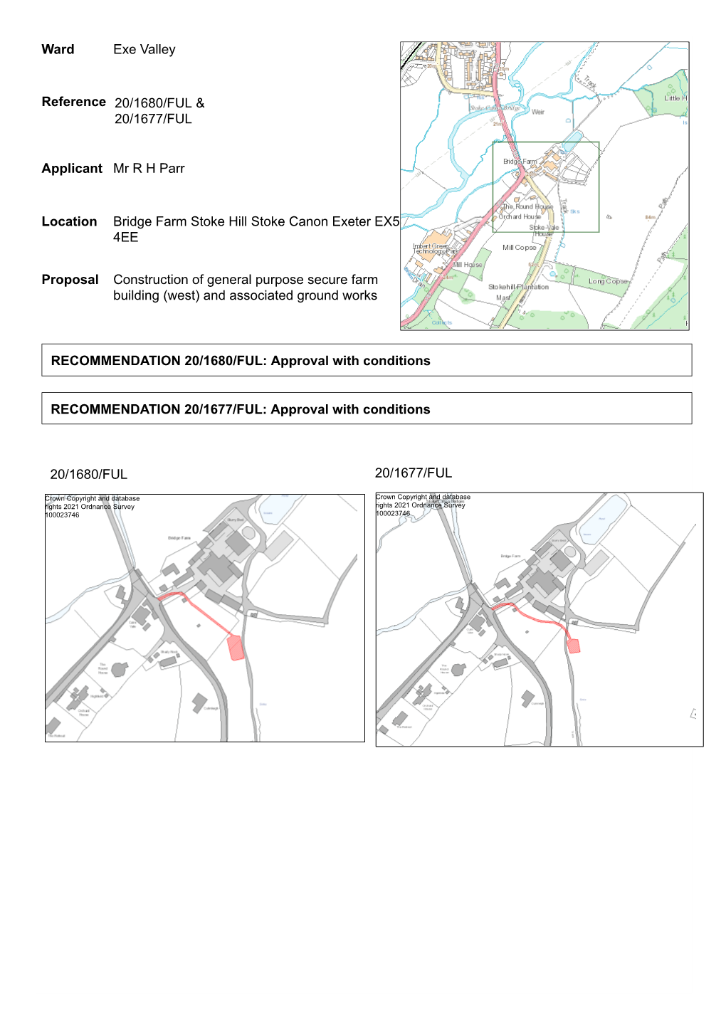 Ward Exe Valley Reference 20/1680/FUL & 20/1677/FUL Applicant Mr R H Parr Location Bridge Farm Stoke Hill Stoke Canon Exeter