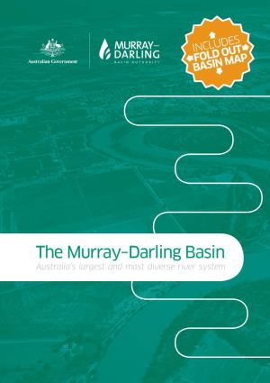 The Murray–Darling Basin Basin Animals and Habitat the Basin Supports a Diverse Range of Plants and the Murray–Darling Basin Is Australia’S Largest Animals
